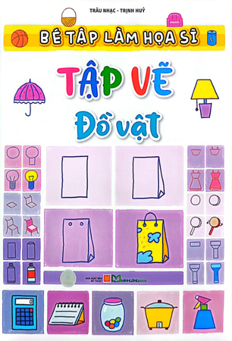 Bé Tập Làm Họa Sĩ - Tập Vẽ Đồ Vật