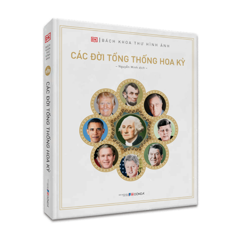 Bách Khoa Thư Hình Ảnh: Các Đời Tổng Thống Hoa Kỳ - DK