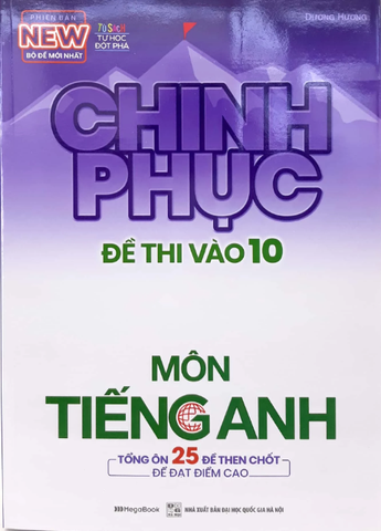 Chinh Phục Đề Thi Vào 10 Môn Tiếng Anh (Bộ Đề Mới Nhất)