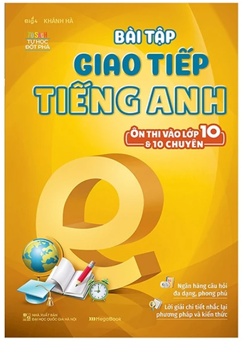 Bài Tập Giao Tiếp Tiếng Anh - Ôn Thi Vào Lớp 10 Và 10 Chuyên