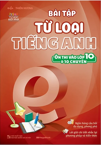 Bài Tập Từ Loại Tiếng Anh - Ôn Thi Vào Lớp 10 Và 10 Chuyên