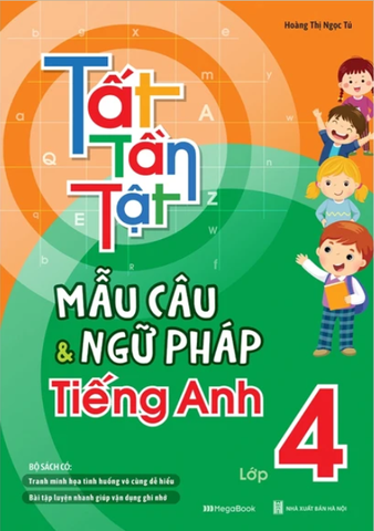 Tất Tần Tật Mẫu Câu Và Ngữ Pháp Tiếng Anh Lớp 4