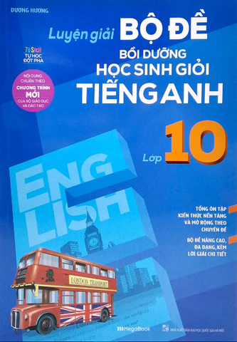 Luyện Giải Bộ Đề Bồi Dưỡng Học Sinh Giỏi Tiếng Anh Lớp 10