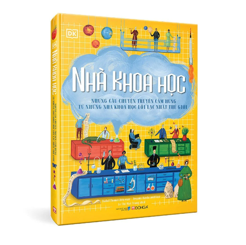 Nhà Khoa Học - Những Câu Chuyện Truyền Cảm Hứng Từ Những Nhà Khoa Học Lỗi Lạc Nhất Thế Giớ