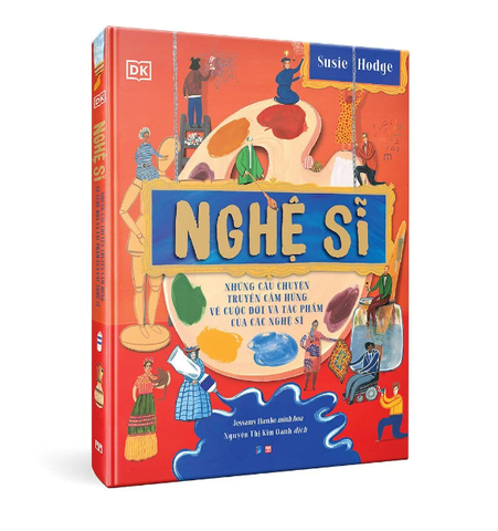 Nghệ Sĩ - Những Câu Chuyện Truyền Cảm Hứng Về Cuộc Đời Và Tác Phẩm Của Các Nghệ Sĩ