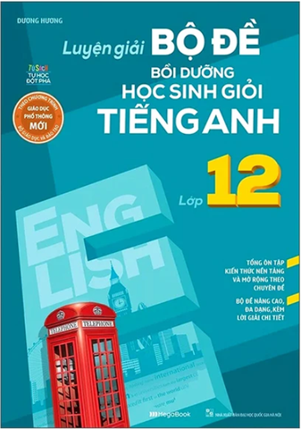 Uyện Giải Bộ Đề Bồi Dưỡng Học Sinh Giỏi Tiếng Anh Lớp 12