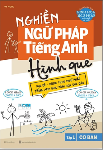 Nghiền Ngữ Pháp Tiếng Anh Hình Que - Tập 1: Cơ Bản