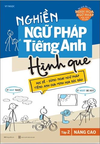 Nghiền Ngữ Pháp Tiếng Anh Hình Que - Tập 2: Nâng Cao