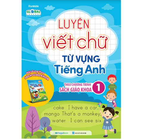 Luyện Viết Chữ Từ Vựng Tiếng Anh Theo Chương Trình Sách Giáo Khoa 1 (Global)