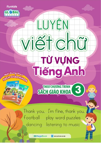 Luyện Viết Chữ Từ Vựng Tiếng Anh Theo Chương Trình Sách Giáo Khoa 3 (Global)