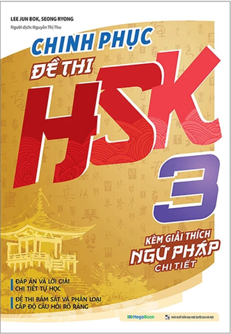 Chinh Phục Đề Thi Hsk 3 (Kèm Giải Thích Ngữ Pháp Chi Tiết)
