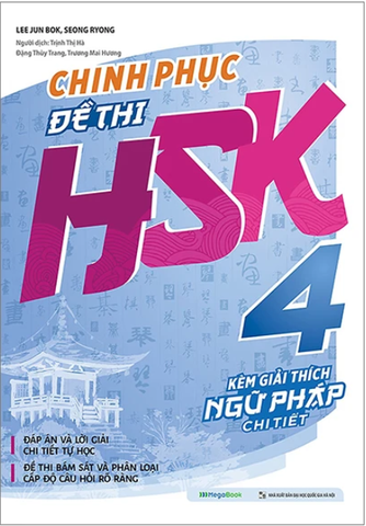 Chinh Phục Đề Thi Hsk 4 (Kèm Giải Thích Ngữ Pháp Chi Tiết)