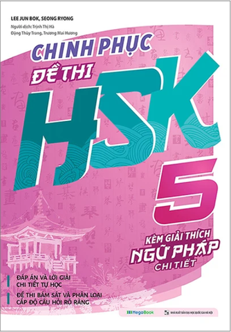 Chinh Phục Đề Thi Hsk 5 (Kèm Giải Thích Ngữ Pháp Chi Tiết)