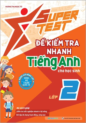 Super Test - Đề Kiểm Tra Nhanh Tiếng Anh Cho Học Sinh Lớp 2
