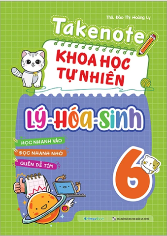 Sách Takenote Khoa Học Tự Nhiên Lý - Hóa - Sinh Lớp 6