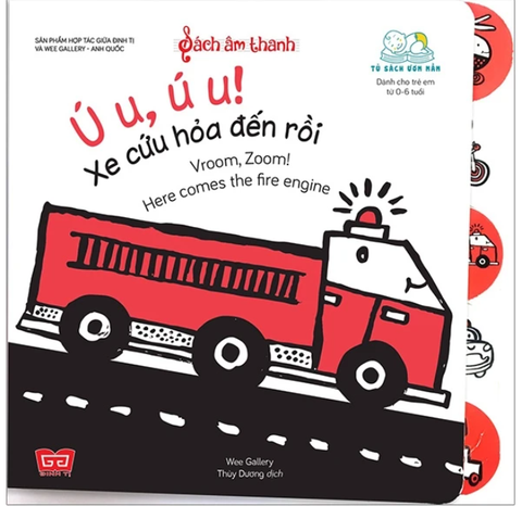 Sách Âm Thanh - Vroom, Zoom! Here Comes The Fire Engine - Ú U, Ú U! Xe Cứu Hỏa Đến Rồi