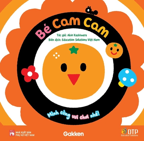 Mình Cùng Vui Chơi Nhé! - Bé Cam Cam - Akio Kashiwara