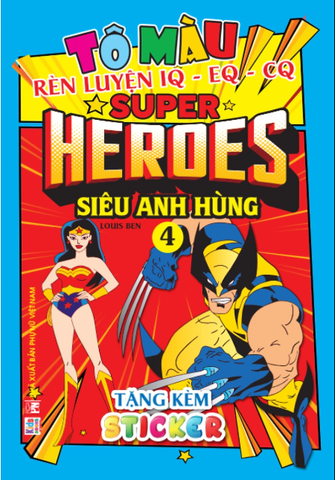 Tô Màu Rèn Luyện Iq Eq Cq - Super Heroes Siêu Anh Hùng - Tập 4 - Tặng Kèm Sticker