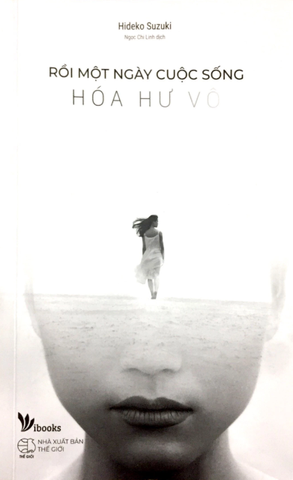 Rồi Một Ngày Cuộc Sống Hóa Hư Vô