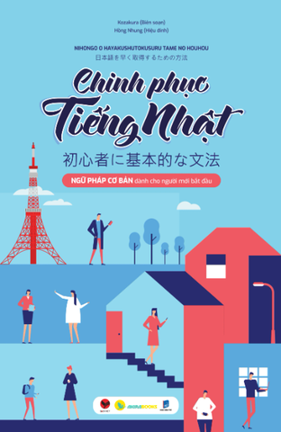 Chinh Phục Tiếng Nhật - Ngữ Pháp Cơ Bản Dành Cho Người Mới Bắt Đầu
