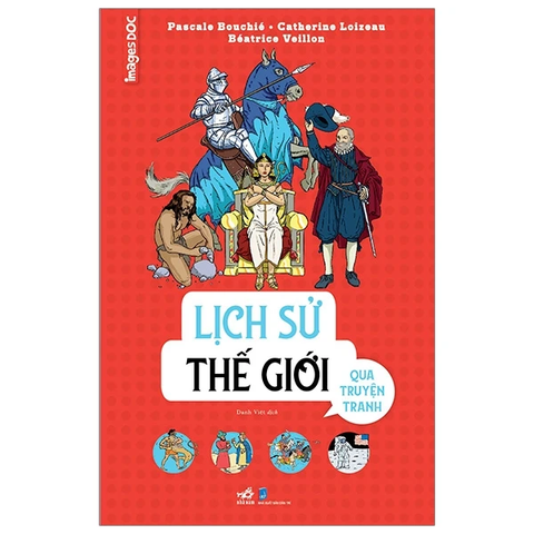 Lịch Sử Thế Giới Qua Truyện Tranh - Pascale Bouchié, Catherine Loizeau, Béatrice Veillon