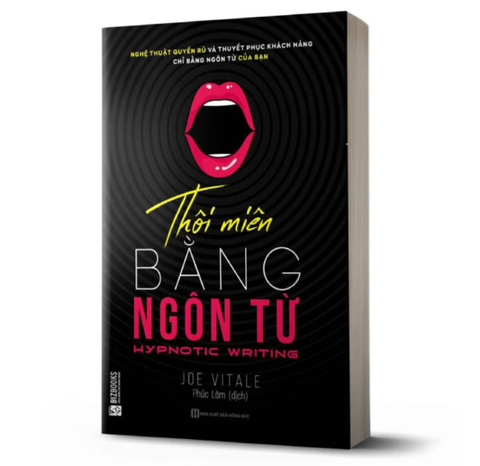 Thôi Miên Bằng Ngôn Từ (Tái Bản 2024) - Joe Vitale