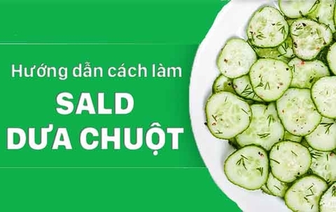 Hướng dẫn cách làm salad dưa chuột thanh mát, bổ dưỡng cho ngày hè