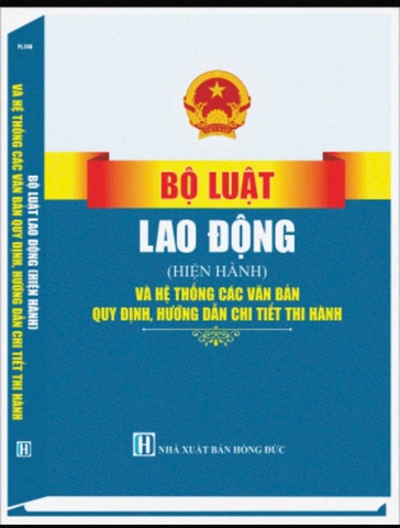 Bộ luật lao động(hiện hành)và hệ thống các văn bản quy đinh, hướng dẫn thi hành