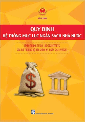 Quy định hệ thống mục lục ngân sách nhà nước  (theo thông tư 130/2025/TT-BTC ngày 24 tháng 12 năm 2025 của Bộ Trưởng Tài Chính)