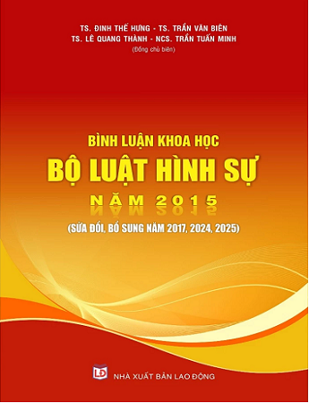Bình luận khoa học Bộ luật Hình sự năm 2015 (sửa đổi, bổ sung năm 2017, 2024, 2025)”.&nbsp;