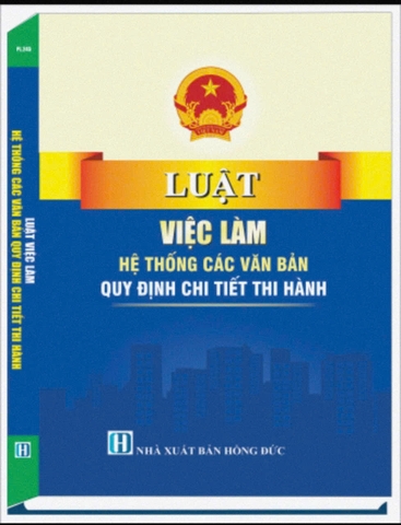 Luật việc làm hệ thống các văn ban quy định chi tiết thi hành