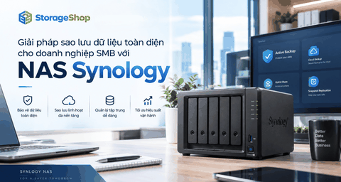 Giải pháp sao lưu dữ liệu toàn diện cho doanh nghiệp SMB với NAS Synology