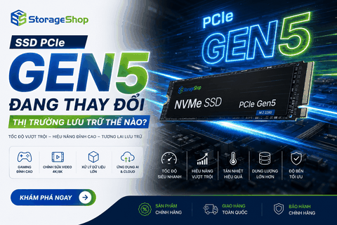SSD PCIe Gen5 đang thay đổi thị trường lưu trữ thế nào?