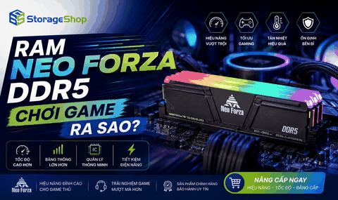 RAM Neo Forza DDR5 chơi game ra sao? Hiệu năng cho game thủ