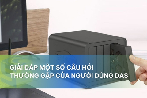 Giải đáp một số câu hỏi thường gặp của người dùng thiết bị DAS