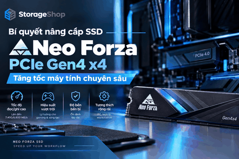 Bí quyết nâng cấp SSD Neo Forza PCIe Gen4 x4: Tăng tốc máy tính chuyên sâu