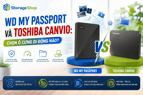 WD My Passport và Toshiba Canvio: Chọn ổ cứng di động nào?