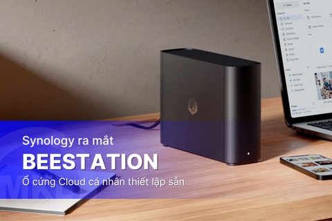 BeeStation - Ổ cứng Cloud để bàn mới của Synology
