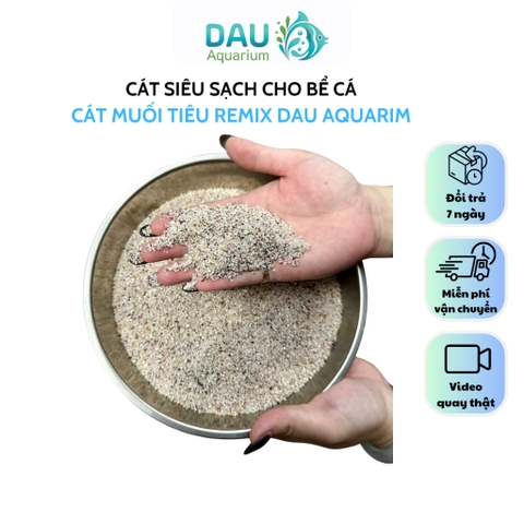 CÁT MUỐI TIÊU REMIX SIÊU SẠCH DAU AQUARIUM - CÁT SẠCH PHÙ HỢP CHO BỂ THỦY SINH, BỂ CÔNG NGHỆ MỚI