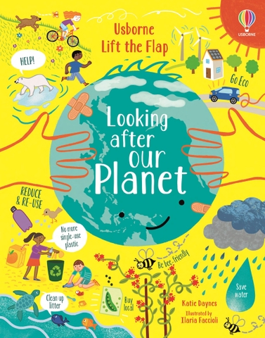 Usborne - Lift-the-Flap Looking After Our Planet (Bảo vệ hành tinh của chúng ta)