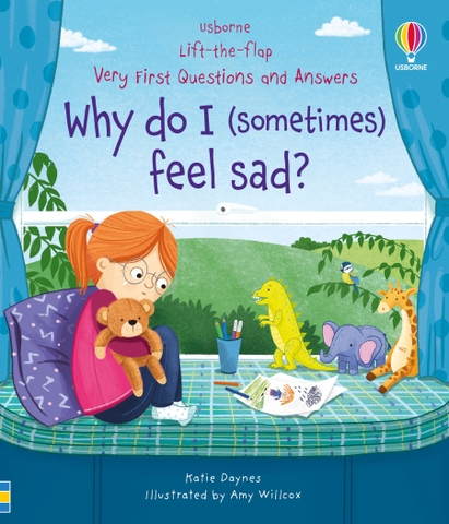 Usborne - Very First Questions and Answers Why do I (sometimes) feel sad? (Giúp trẻ hiểu và quản lý cảm xúc)