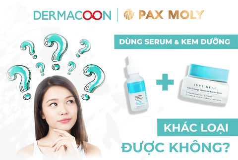 DÙNG SERUM VÀ KEM DƯỠNG KHÁC LOẠI ĐƯỢC KHÔNG?