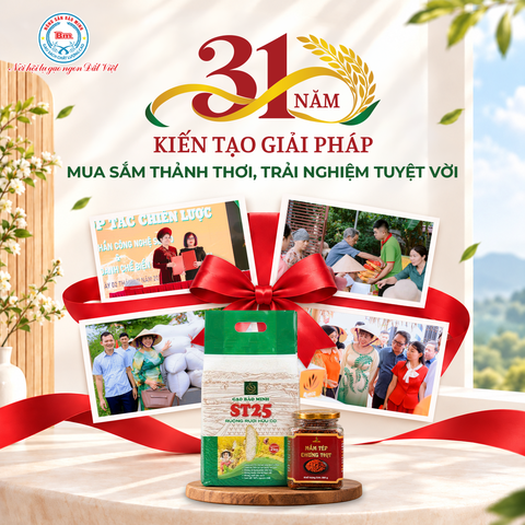 31 NĂM KIẾN TẠO GIẢI PHÁP: GÓI TRỌN HƯƠNG VỊ 3 MIỀN VÀO BỮA CƠM VIỆT