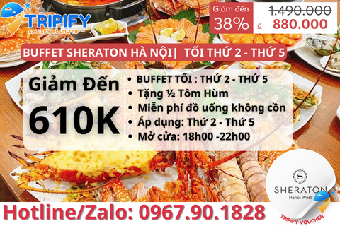 BUFFET KHÁCH SẠN SHERATON HÀ NỘI | Tối Thứ 2 - Thứ 5 | Hotline 0967.90.1828