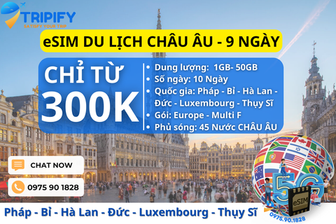 eSIM DU LỊCH CHÂU ÂU | TOUR PHÁP - BỈ - HÀ LAN - ĐỨC - LUXEMBOURG - THỤY SĨ 9N8Đ - Hotline/Zalo 0975.90.1828