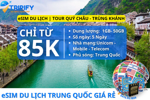 eSIM DU LỊCH TRUNG QUỐC | TOUR QUÝ CHÂU - TRÙNG KHÁNH 5N4Đ - Hotline/Zalo 0975.90.1828