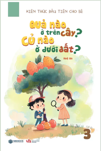 Kiến thức đầu tiên cho bé - Quả nào ở trên cây? Củ nào ở dưới đất?