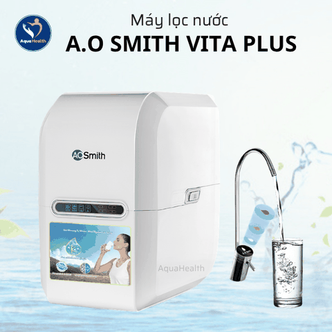 Máy Lọc Nước A.O Smith Vita Plus Công Nghệ Mineral RO