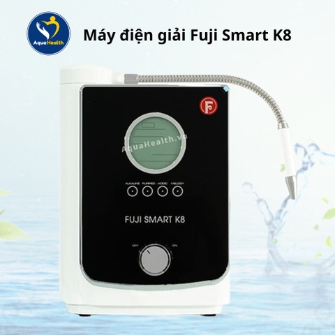 Máy điện giải ion kiềm Fuji Smart K8