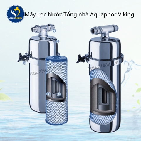 Máy lọc nước tổng nhà Aquaphor Viking
